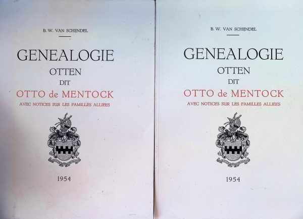 B. W. Van Schijndel - Genealogie Otten Dit Otto De Mentock  avec notices sur la familles alliées, 2 Tomes
