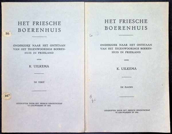 K. Uilkema - Het Friesche boerenhuis onderzoek naar het ontstaan van het tegenwoordige boerenhuis in Friesland