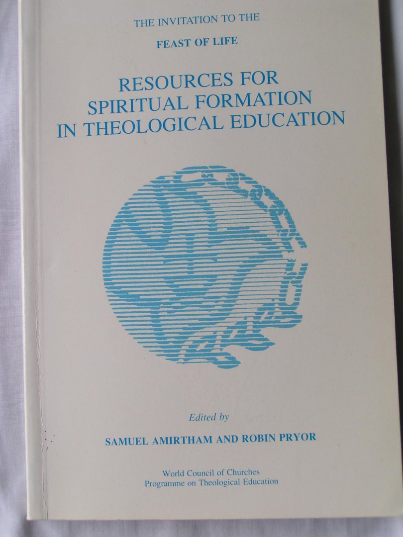 Amirtham, S. Pryor, R. (ed.) - The invitation tot the feast of life. Resources for spiritual formation in theological education