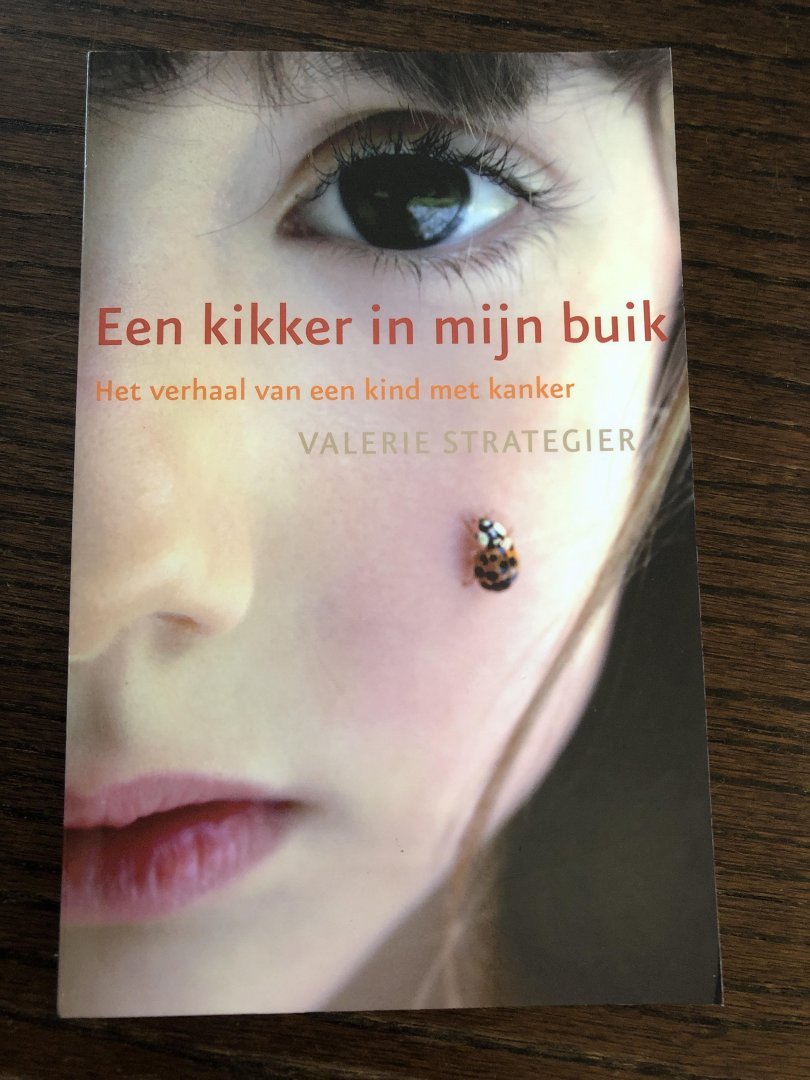 Strategier, Valerie - Een kikker in mijn buik / het verhaal van een kind met kanker