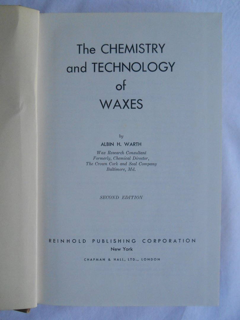 Albin H. Warth - The chemistry and technology of waxes