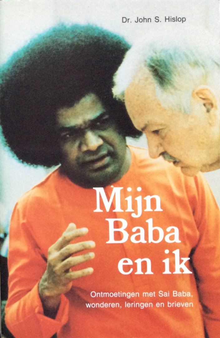 Hislop, dr. John S. - Mijn Baba en ik; ontmoetingen met Sai Baba, wonderen, leringen en brieven