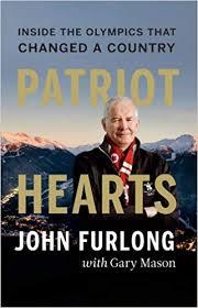 Furlong, John - Patriot Hearts / Inside the Olympics That Changed a Country