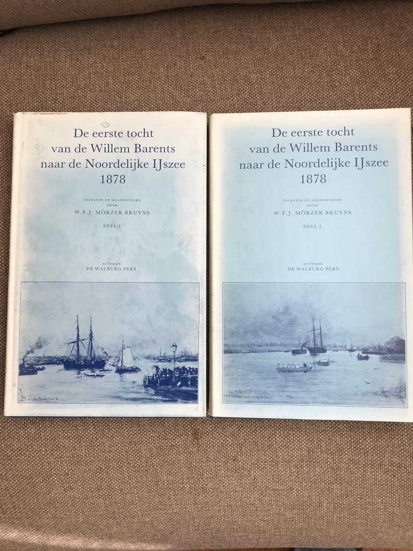 Morzer Bruyns, W.F.J. - De eerste tocht van de Willem Barents naar de Noordelijke Ijszee 1878 (deel 1 en 2)
