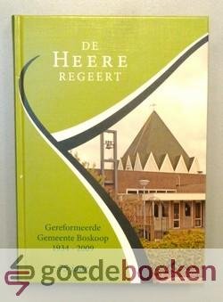 Witvliet, A.C. - De Heere regeert --- 1934 - 2009 Gereformeerde Gemeente Boskoop 75 jaar