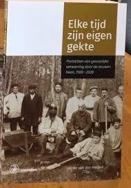 Heiden, Henke van der - Elke tijd zijn eigen gekte / Portretten van geestelijke verwarring, 1500-2020