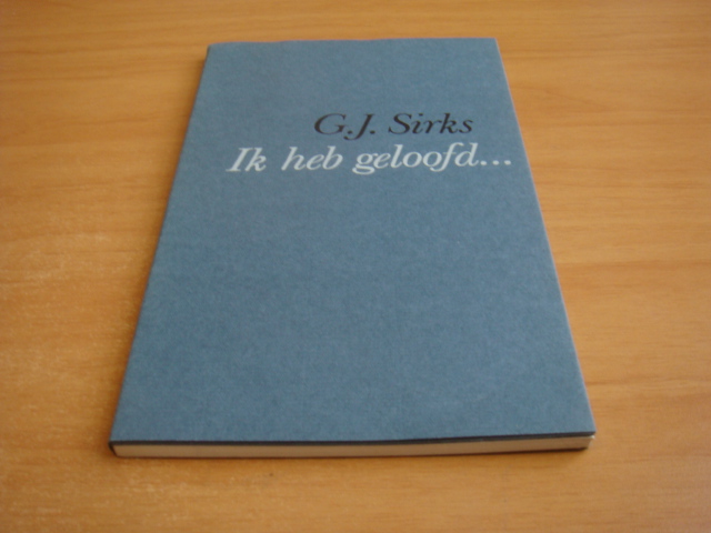 Sirks, G.J - Ik heb geloofd