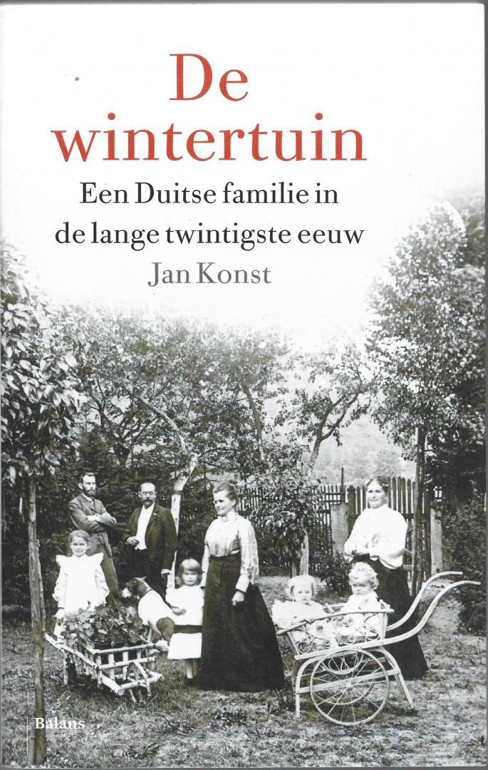Konst, Jan - De wintertuin. Een Duitse familie in de lange twintigste eeuw