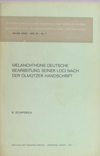 Stupperich, R. - Melanchtons deutsche Bearbeitung seiner Loci nach der olmützer Handschrift.