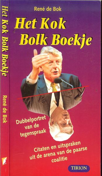 BOK Rene .. Omslagontwerp Hans Britsemmer - HET KOK BOLK BOEKJE  * Dubbelportret van de tegenspraak  * Citaten en uitspraken uit de arena van de paarse coalitie