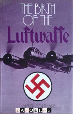 Manfred Schliephake - The birth of the Luftwaffe