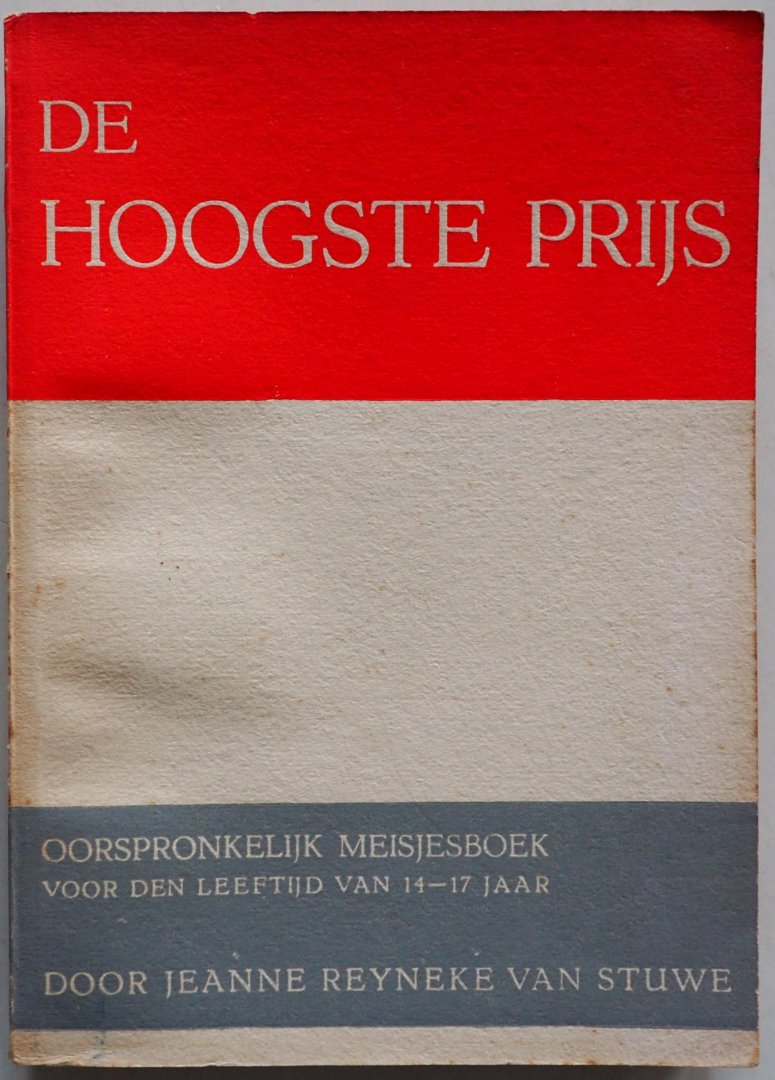 Reyneke van Stuwe Jeanne - De hoogste prijs Oorspronkelijk meisjesboek 14-17 jaar