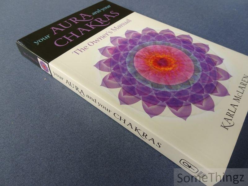 McLaren, Karla. - Your aura and your chakra's. The owners manual.