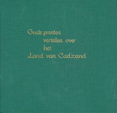 Rinus Willemsen - Oude prenten vertellen over het Land van Cadzand