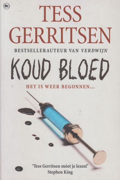 Gerritsen, Tess - Koud Bloed (Bloodstream) - het is weer begonnen. Van de bestsellerauteur van 'Verdwijn'.