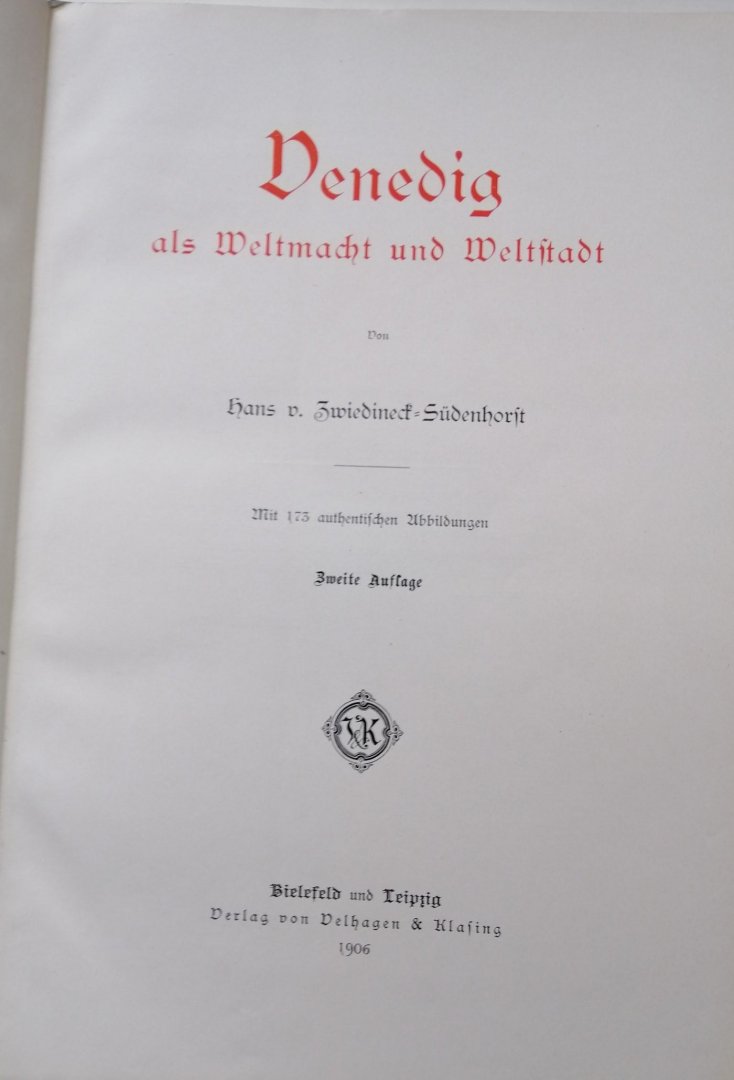 Hans v. Zwiedineck-Südenhorst - Venedig als Weltmacht und Weltstadt.