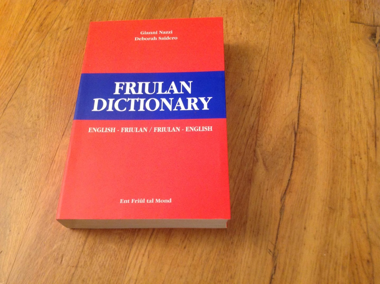 Gianni Nazzi / Deborah Saidero - Friulan Dictionary English-Friulan / Friulan-English