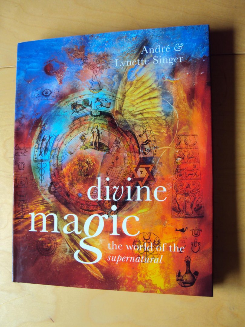 Singer, André / Lynette Singer - Divine Magic. The World of the Supernatural
