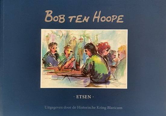 HOOPE, BOB TEN - KARIN VAN DER RAAD-DOORNIK. - Bob ten Hoope. Etsen.