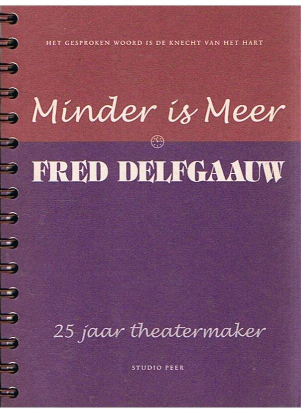 Delfgauw, Fred - Minder is meer - 25 jaar theatermaker
