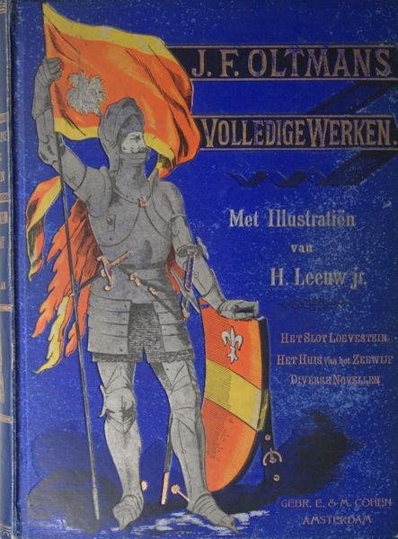 Oltmans, J.F. - Het slot Loevestein, Het huis van het Zeewijf en diverse novellen.