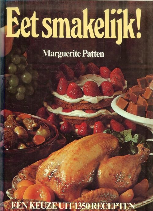 Patten Marguerite   Nederlandse Vertaling Tineke Gras - Rappange - Eet smakelijk   .. Een keuze uit 350 recepten