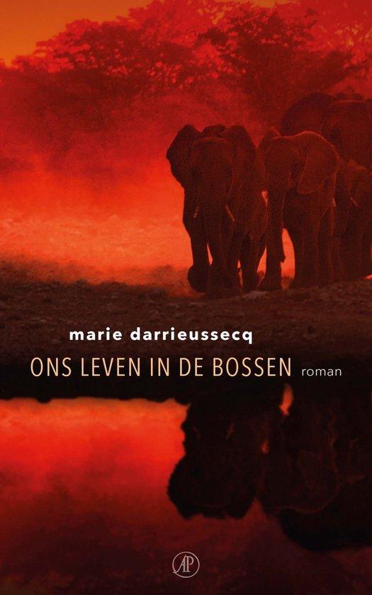 Darrieussecq, Marie - Ons leven in de bossen