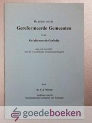 Meeuse, ds. C.J. - De plaats van de Gereformeerde Gemeenten in de Gereformeerde Gezindte --- Met een overzicht van de verschillende kerkgenootschappen