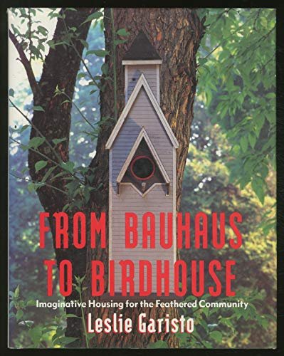 From Bauhaus to Birdhouse