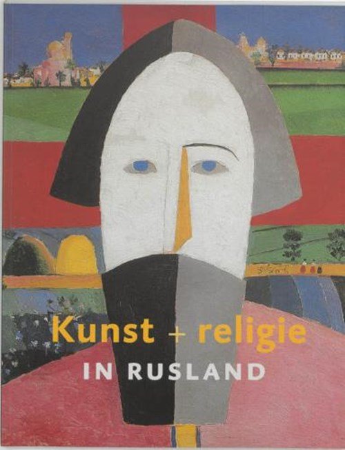 Evgenii a  Andreevna Petrova & Franz-W. Kaiser & Inge Wierda & Haags Gemeentemuseum - Kunst + religie in Rusland