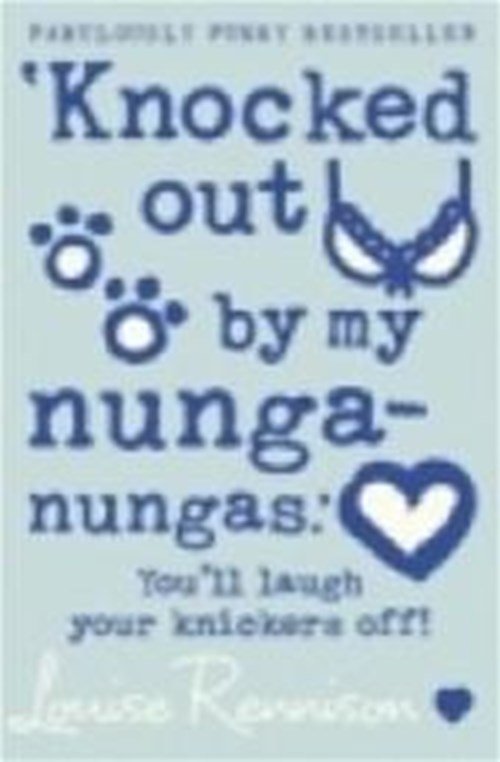 Louise Rennison - ‘Knocked out by my nunga-nungas.’