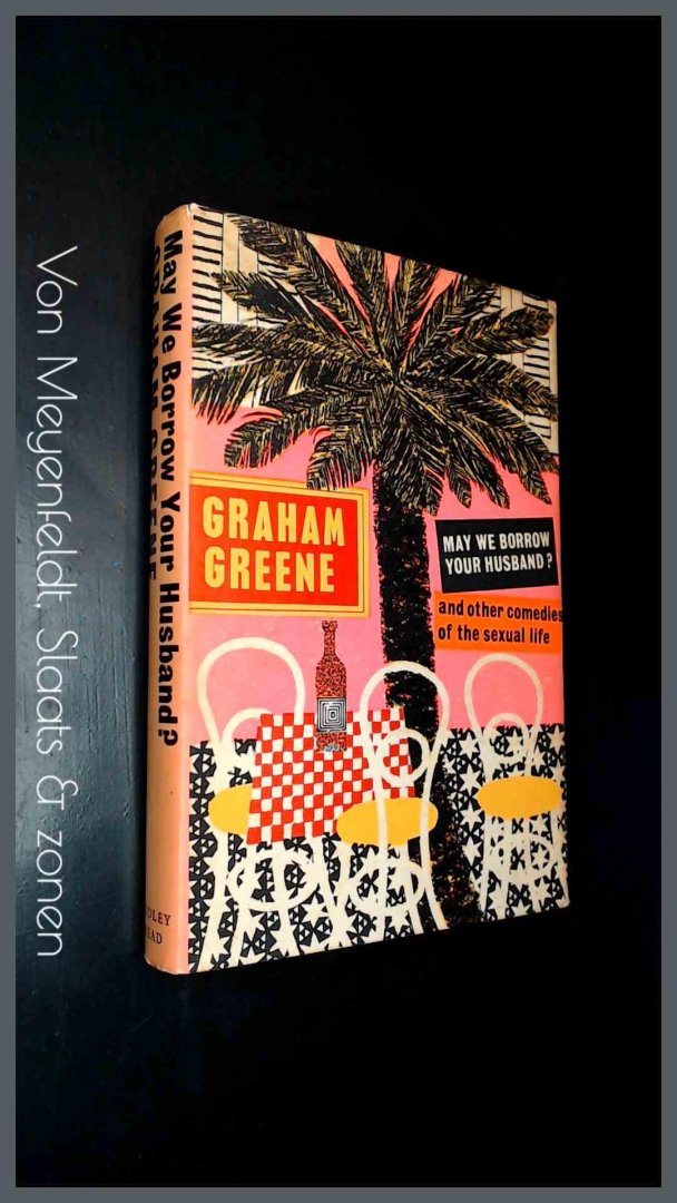 Greene, Graham - May we borrow your husband? and other comedies of the sexual life