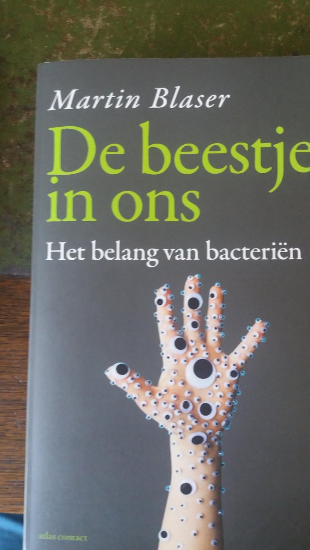 Blaser, Martin - De beestjes in ons / het belang van bacteri?n
