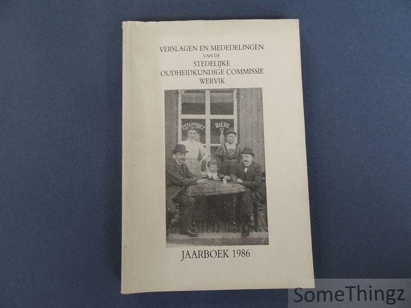W. Leman / O. Willemot en J.P. Renier (teksten) - Verslagen en mededelingen van de Stedelijke Oudheidkundige Commissie Wervik. Jaarboek 1986.