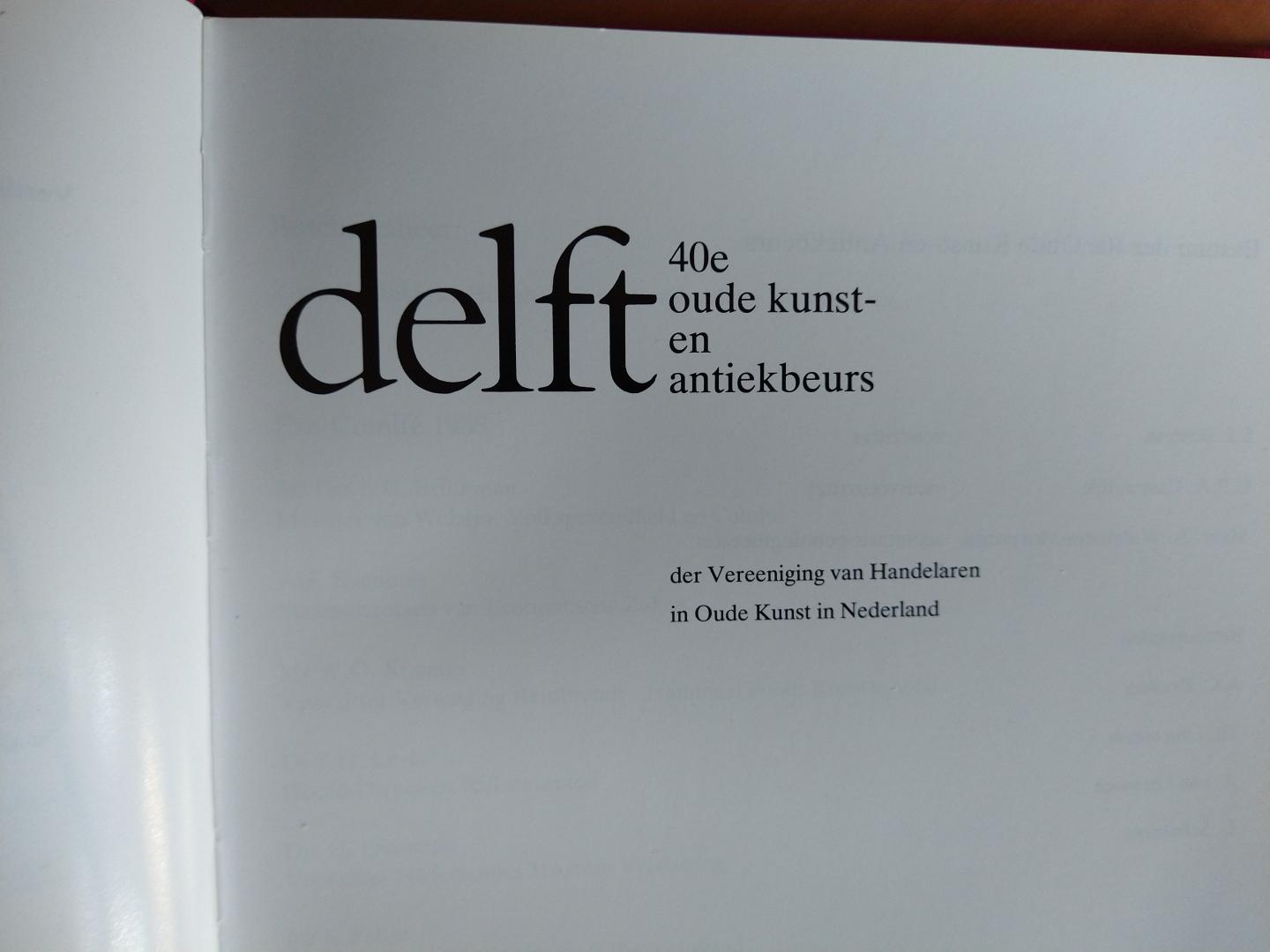Redactie - 40e Oude kunst- en antiekbeurs der Vereeniging van Handelaren n Oude Kunst in Nederland te Delft oktober 1988