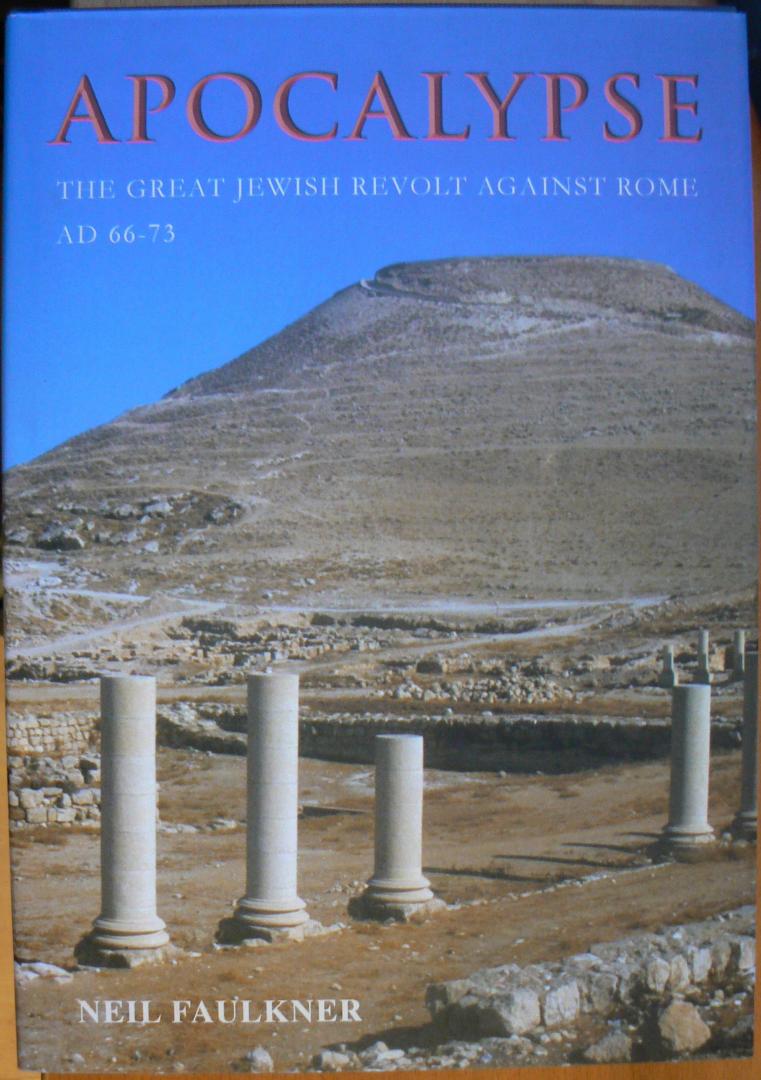 Faulkner, Neil - Apocalypse / The great Jewish revolt against Rome AD 66-73