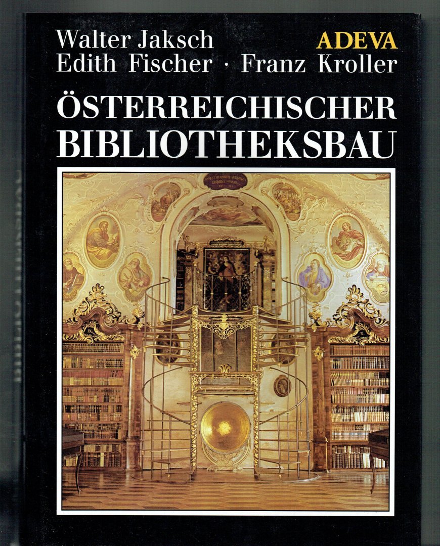 Walter Jaksch (e.a.) - ?sterreichischer Bibliotheksbau Band 1, Von der Gothik bis zur Moderne