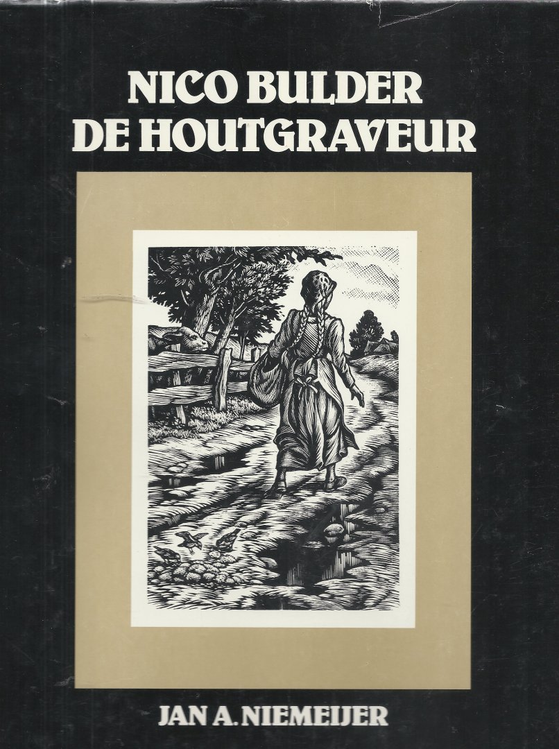 Niemeijer Jan A - Nico Bulder de Houtgraveur 1898 - 1964