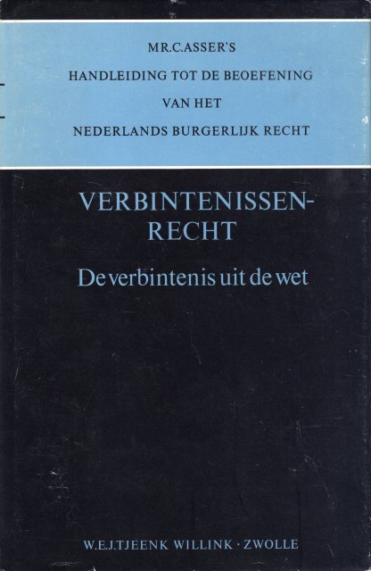 ASSER-SERIE. - Handleiding tot de beoefening van het Nederlands Burgerlijk Recht. IV. Verbintenissenrecht. Deel 3: De verbintenis uit de wet. 5e druk bewerkt door L.E.H. Rutten.