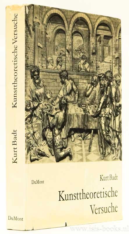 BADT, K. - Kunsttheoretische Versuche. Ausgewählte Aufsätze herausgegeben von L. Dittmann.