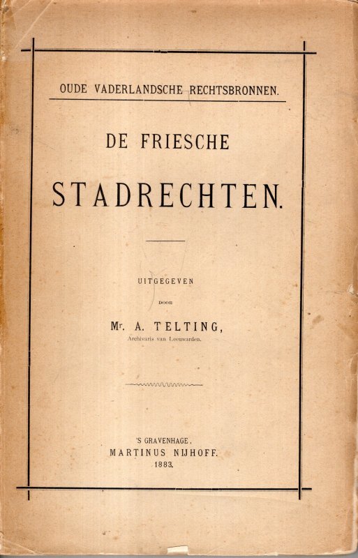Telting,  A. (Ed.) - De Friesche Stadrechten.