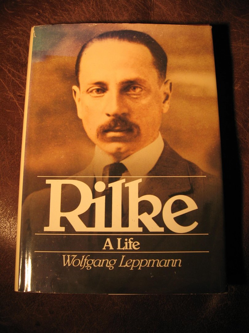 Leppmann, W. - Rilke. A life.
