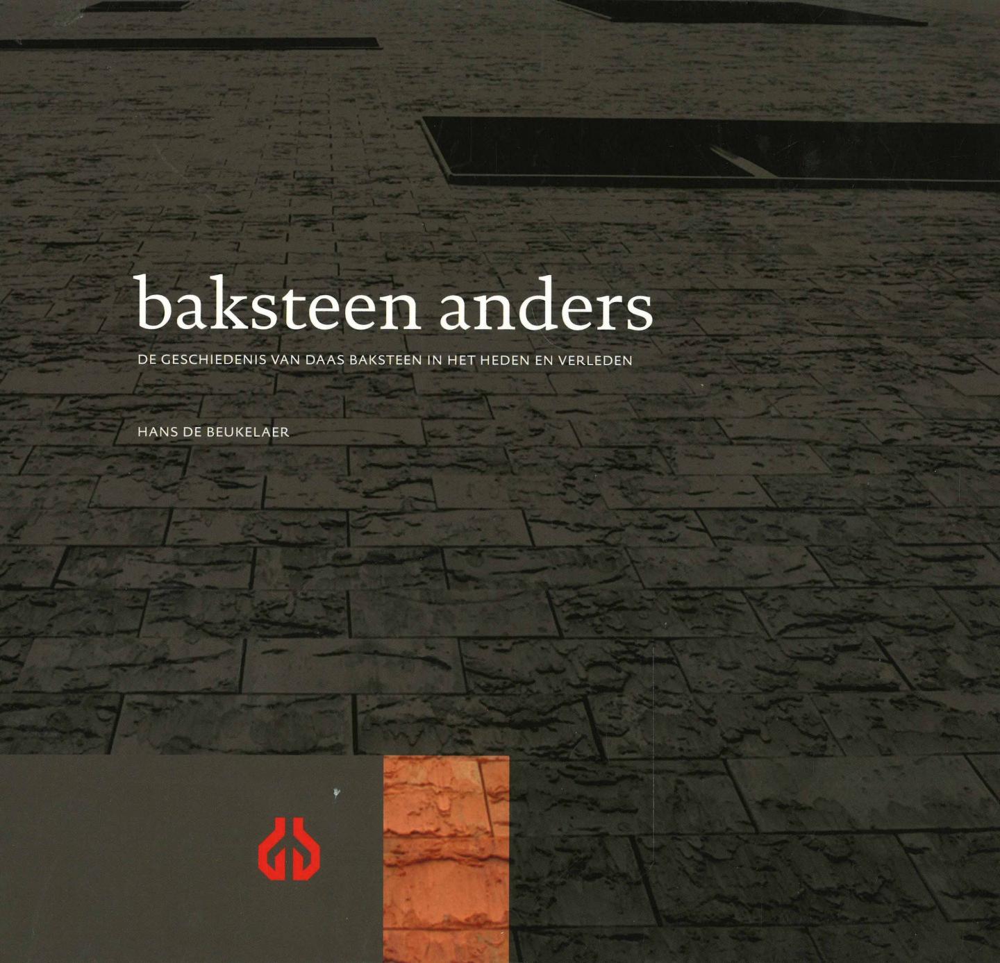 beukelaer, Hans de - Baksteen anders - De geschiedenis van Daas Baksteen in het heden en verleden