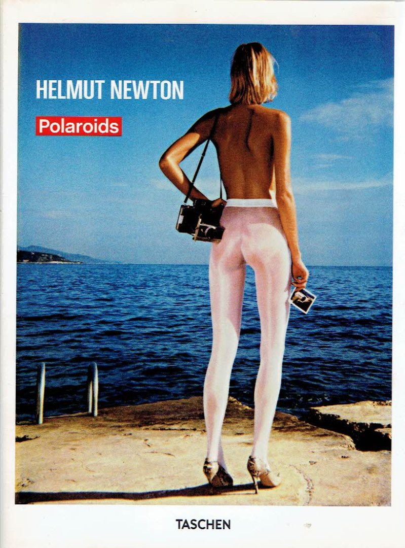 NEWTON, Helmut - Helmut Newton - Polaroids.