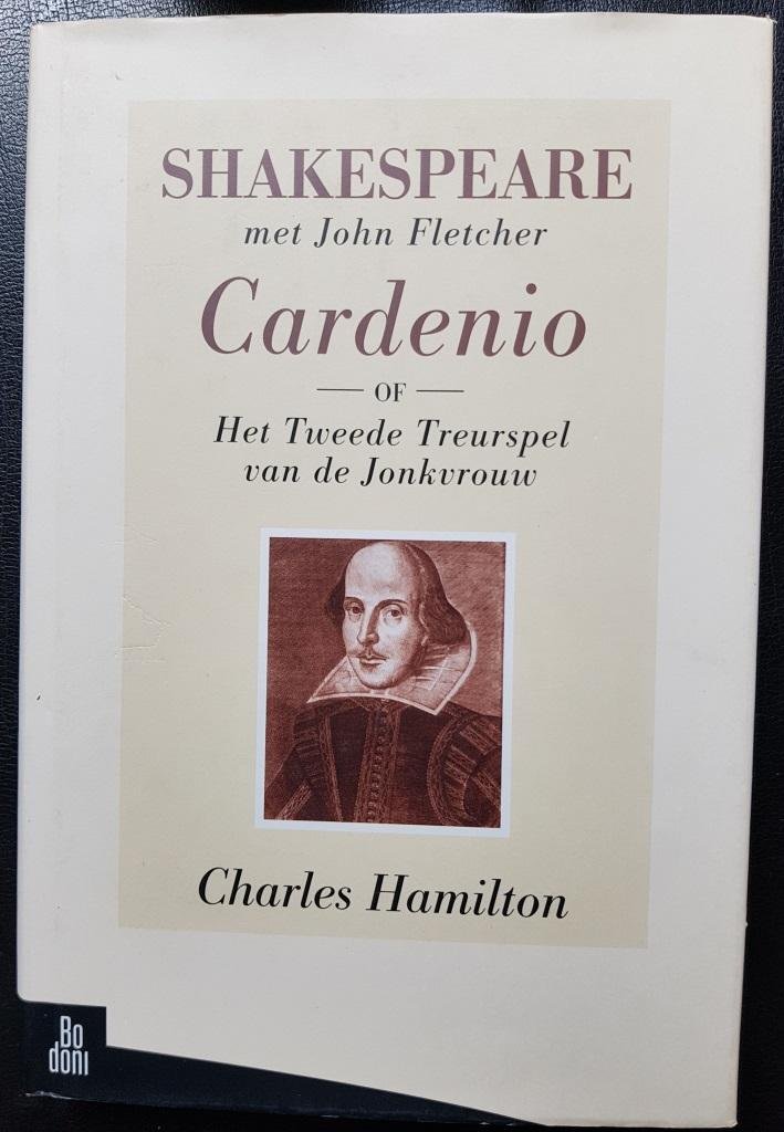 Shakespeare met John Fletcher / Hamilton, Charles - Cardenio of Het Tweede Treurspel van de Jonkvrouw