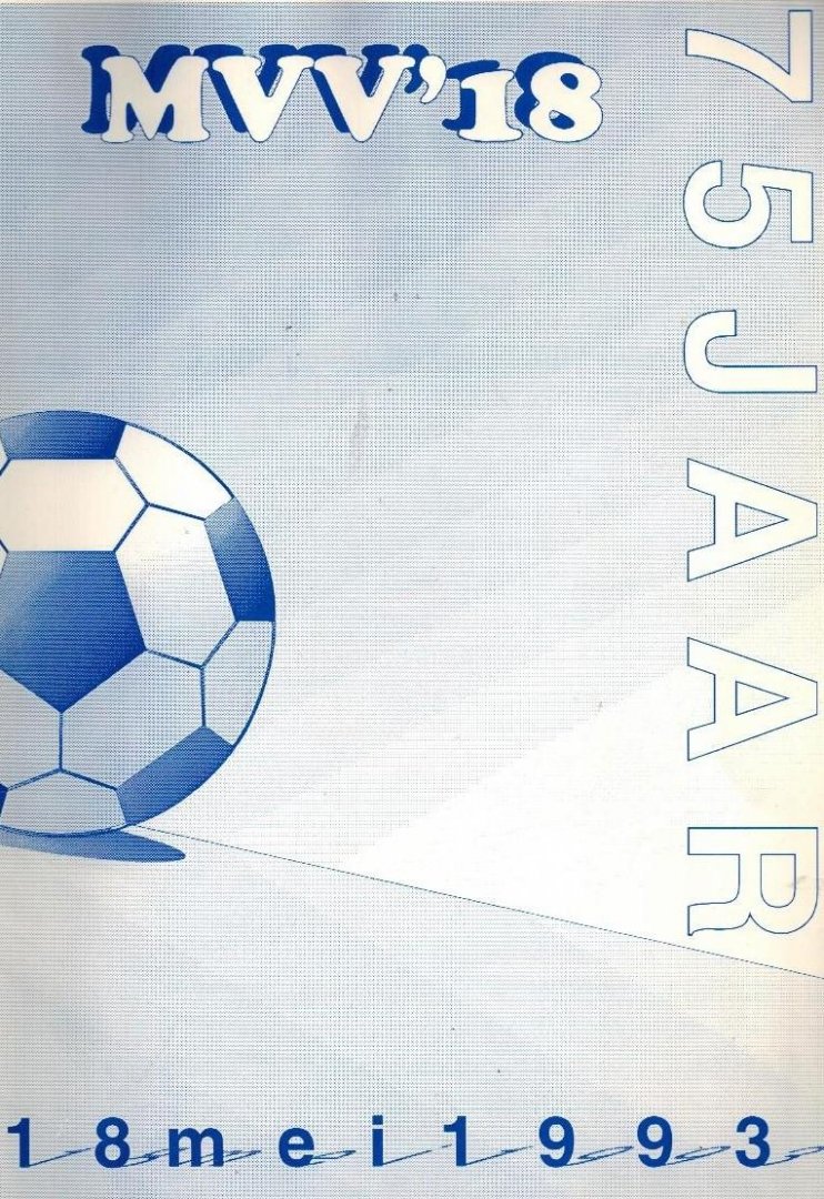  - 75 jaar M.V.V. 18 -(1918-1993)