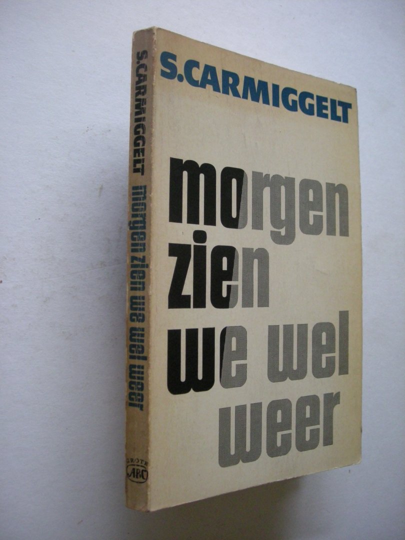 Carmiggelt, S. - Morgen zien we wel weer (Kronkels)