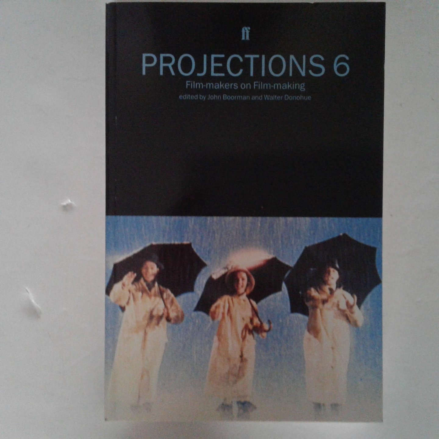 Boorman, John ; Walter Donohue - Projections 6 ; Film-makers on Film-making