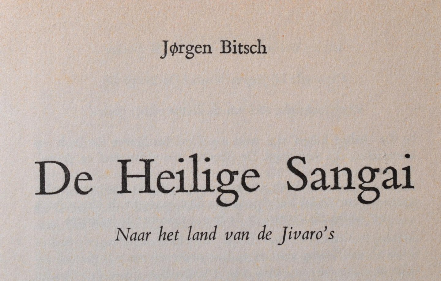 Bitsch, Jorgen - De Heilige Sangai - naar het land van de Jivaro's