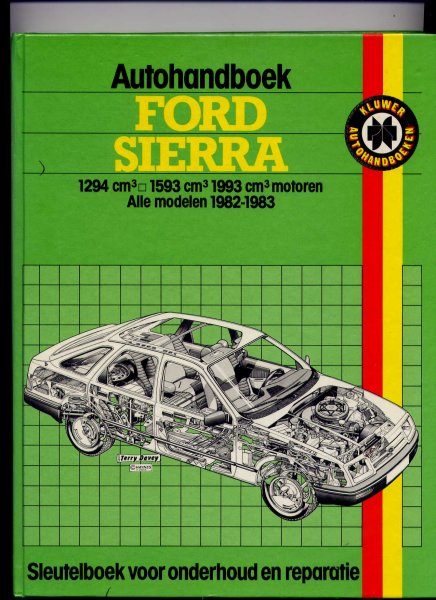 OLVING, P.H. (redactie en bewerking) - Autohandboek Ford Sierra 1294-, 1593-, 1993cm motoren - Alle modellen 1982-1983 - Sleutelboek voor onderhoud en reparatie